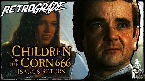 Retro Grade Children Of The Corn 666 Isaacs Return 1999 Youtube