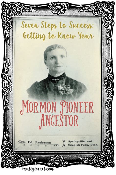 Getting To Know Your Mormon Pioneer Ancestor Seven Steps To Success