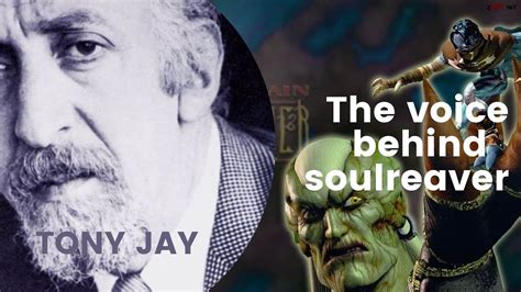 THE VOICE BEHIND SOUL REAVER - TONY JAY - YouTube