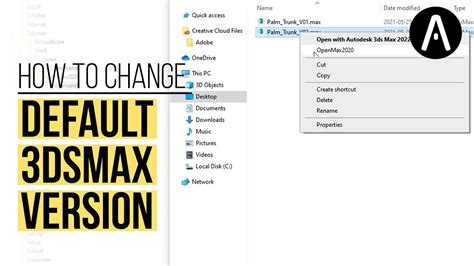 How To Change The Default 3ds Max Version That Opens When Double