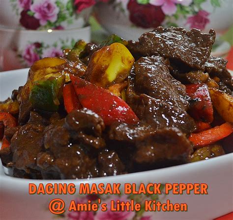 Selalunya sos black pepper ni dihidangkan dengan chicken chop, lamb chop, spageti tapi tahukah anda? AMIE'S LITTLE KITCHEN: Daging Masak Black Pepper