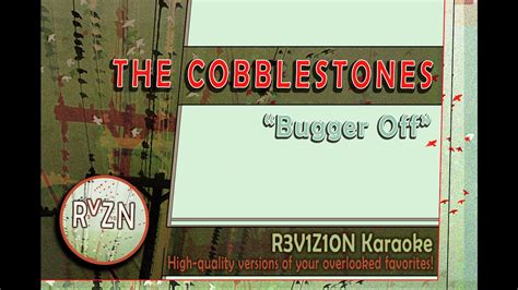 The Cobblestones Bugger Off With Backing Chorus Karaoke
