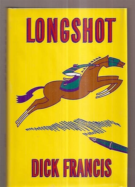 Longshot By Francis Dick [dust Wrapper Design By Richards Brock Miller Mitchell And Associates