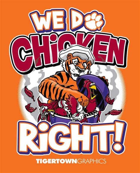We Do Chicken Right Clemson Fans Clemson Tigers Football Clemson