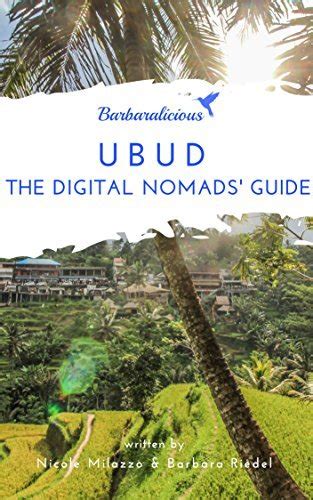 Ubud The Digital Nomads Guide Handbook For Connected Travelers In Bali By Nicole Milazzo
