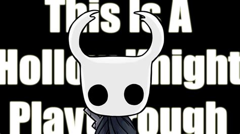 This Is A Hollow Knight Playthrough Part 01 Youtube