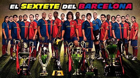 Discover the full story of fc barcelona's historic and unprecedented sextuple of 2009. El SEXTETE del BARCELONA 🏆🏆🏆🏆🏆🏆 - YouTube
