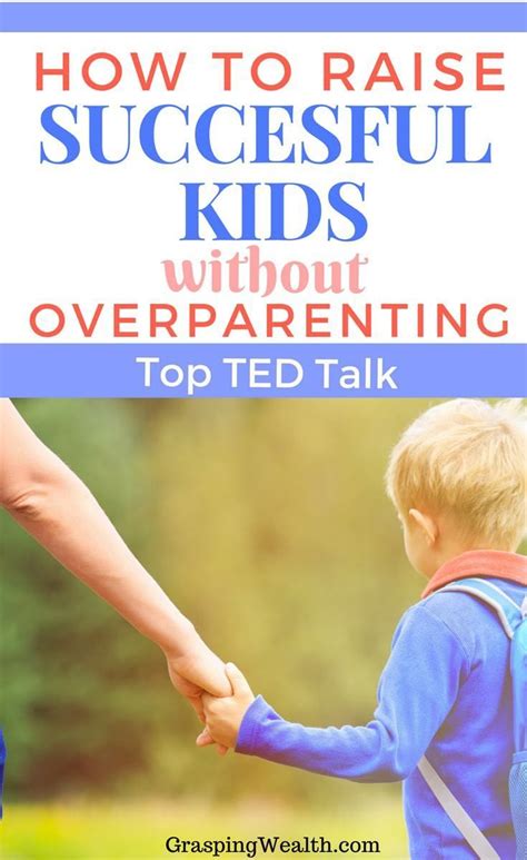 Top Ted Talk How To Raise Successful Kids Without Over Parenting