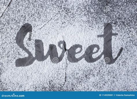 The Word Sweet Is Written With Powdered Sugar Stock Image Image Of Yummy Pastel 114939081