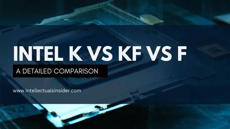 Intel K Vs Kf Vs F Which Processor Is Right For You