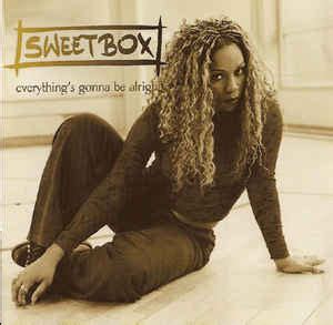 Hey, little blue, things are changing now, you don't know how things got strange, oh no, oh, how is it yes, it's gonna be fine, i know that everything's gonna be fine. Sweetbox - Everything's Gonna Be Alright (1998, CD) | Discogs