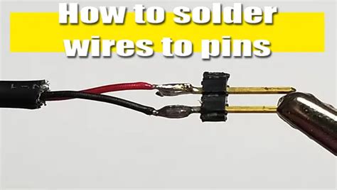 Solder Wires To Pins 2 Easy Method To Do