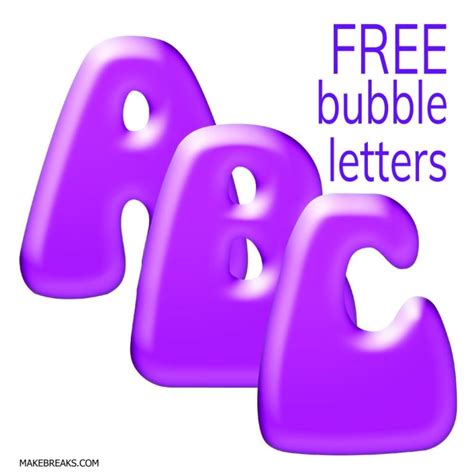 Free Printable Bubble Letters Make Breaks