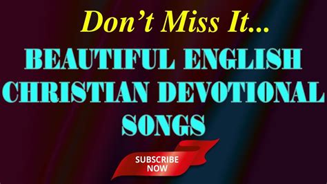 Beautiful English Christian Devotional Songs Youtube