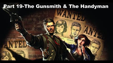Bioshock Infinite Part 19 The Gunsmith And The Handyman Youtube