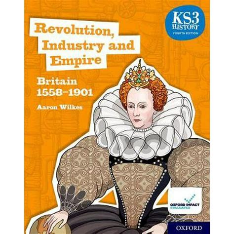 Ks3 History 4th Edition Revolution Industry And Empire Britain 1558