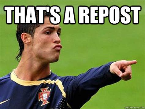 Thats A Repost Referee Ronaldo Repost Quickmeme