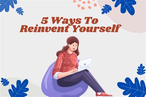5 Ways To Reinvent Yourself Create A New Life Girlwithdreams