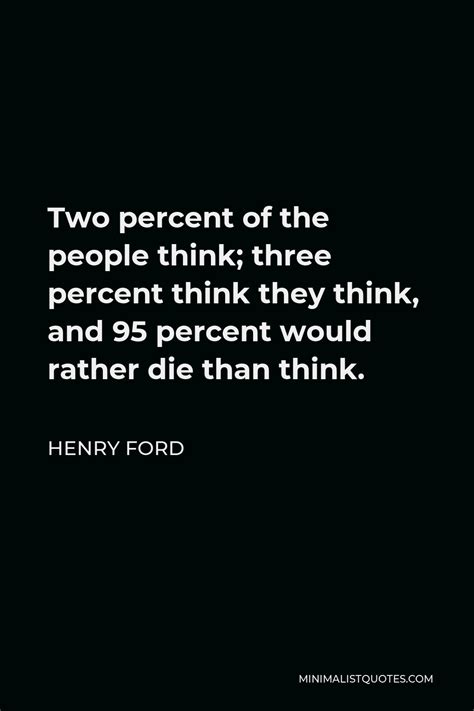 henry ford quote two percent of the people think three percent think they think and 95