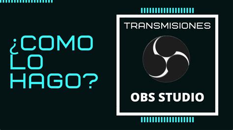 C Mo Usar Obs Studio Para Transmisiones En Iglesia Team Multimedia