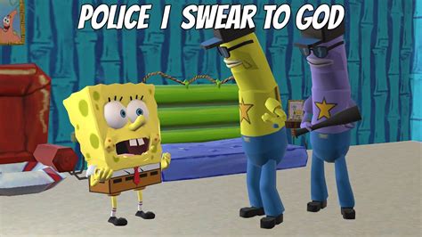 Spongebob Police I Swear To God Youtube