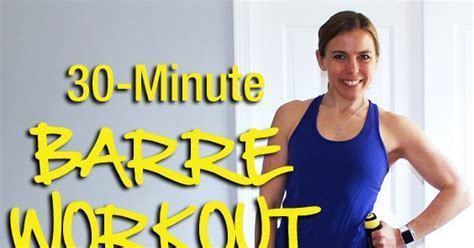A Daily Dose Of Fit 30 Minute Barre Workout You Can Do At Home