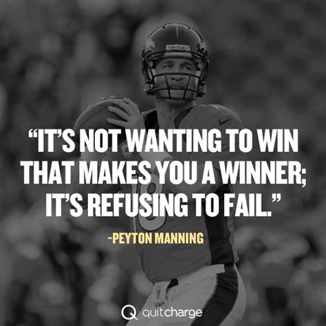 Peyton Manning On Refusing To Fail Words Of Wisdom Quotes About