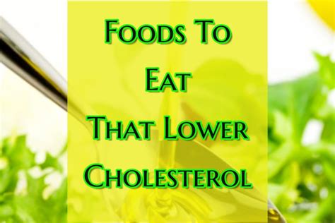 Check out the nutrition information on the websites of the restaurants that you visit most. List of Best Foods To Lower Cholesterol Quickly (Fast ...