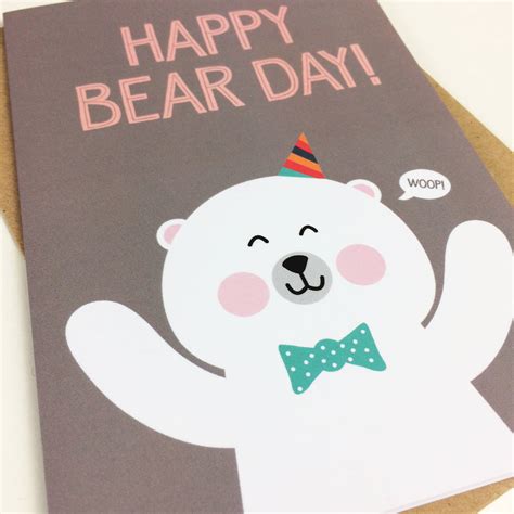 (this section contains affiliate links.) Cute Bear Birthday Card 'happy Bear Day!' By Wink Design | notonthehighstreet.com