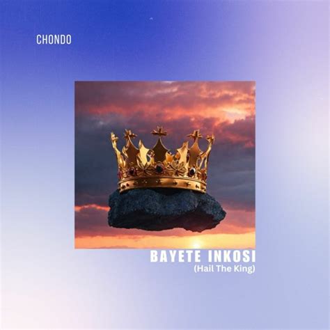 Stream Bayete Inkosi Hallelujah By Chondo Listen Online For Free On