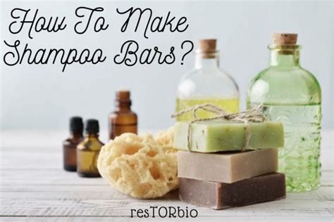 How To Make Shampoo Bars Top Full Guide 2022 Restorbio