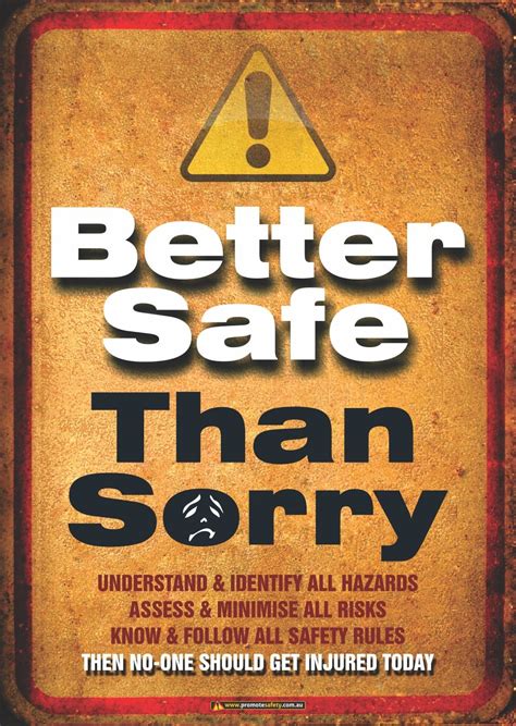 Better Safe Than Sorry Safety Posters Promote Safety Safety Posters Safety Slogans Health