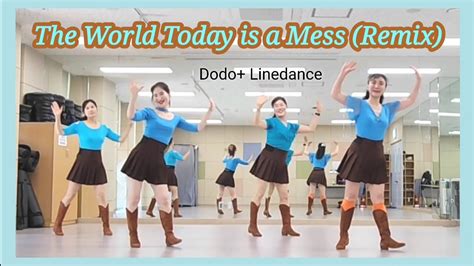 The World Today Is A Mess Remix Beginner Linedance Youtube