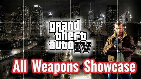 Gta 4 All Weaponsfirearms Showcase All Guns Youtube