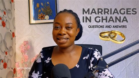 Marriages In Ghana Types Processes And Procedures Answers To Your Questions Qna Youtube