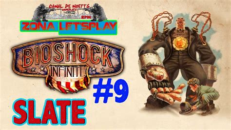 Zona Lets Play Bioshock Infinite Capitulo 9 Slate En Español Youtube