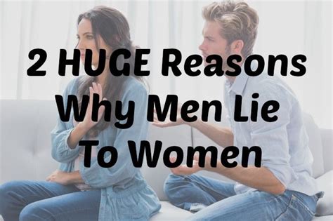 HUGE Reasons Why Men Lie To Women I Love My LSI Why Men Lie Men Lie Why Lie