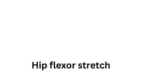 Hip Flexor Stretch Youtube