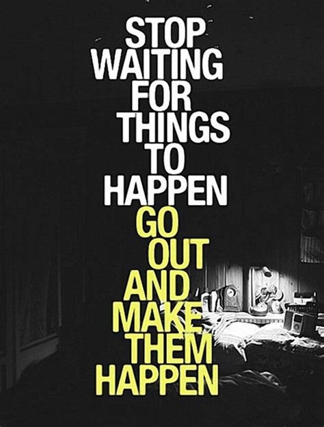 Stop Waiting Amazing Inspirational Quotes Inspirational Words
