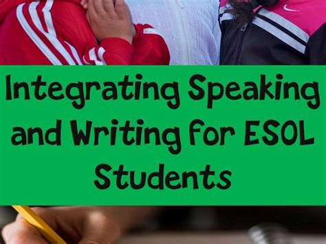 Integrating Speaking And Writing For Ells Writing Activities Writing