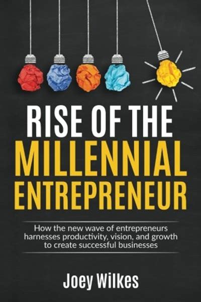 Rise Of The Millennial Entrepreneur How The New Wave Of Entrepreneurs