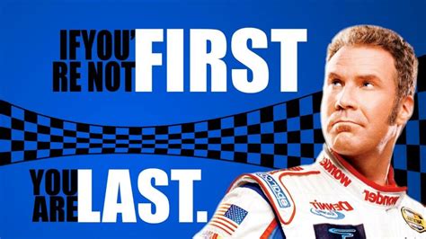 But when a french formula one driver makes his way up the ladder, his talent and devotion are put to the test. Don't miss the best funniest Talladega Night Quotes or ...