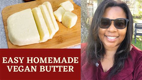 Easy Homemade Vegan Butter Youtube