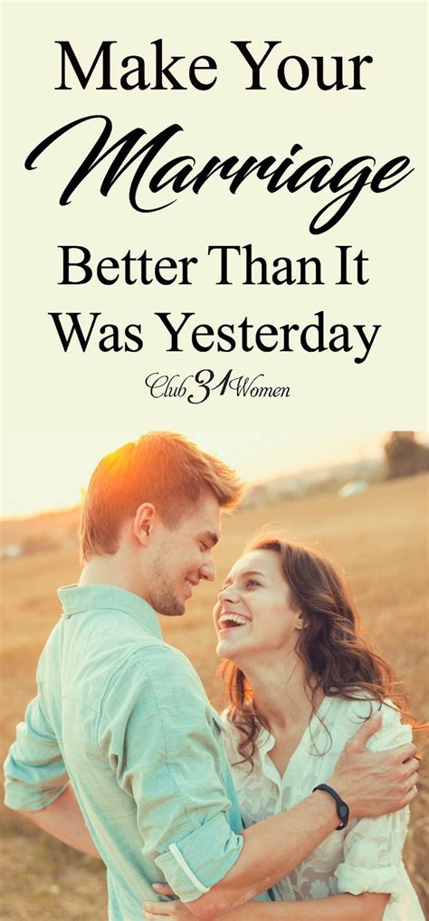 Make Your Marriage Better Than It Was Yesterday Marriage Tips Marriage Advice Christian Marriage