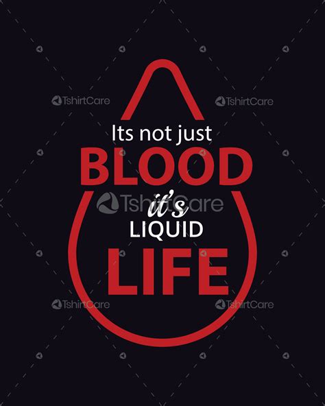 Its Not Blood Its Liquid Life Graphics T Shirt Design Blood Donor