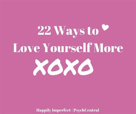 22 Ways To Love Yourself More By Sharon Martin Lcsw Learning To Love