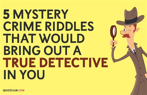 5 Mystery Crime Riddles That Would Bring Out A Quizzclub
