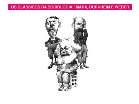 Como Os Autores Clássicos Da Sociologia Definem As Divisões Sociais
