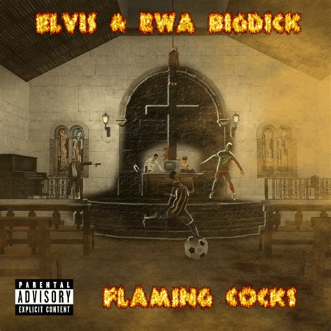 elvis bigdick flaming cocks lyrics and tracklist genius