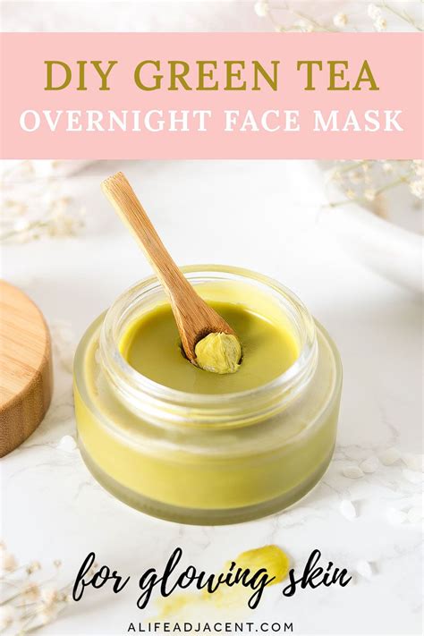 Diy Green Tea Overnight Face Mask For Glowing Skin In Overnight Face Mask Glowing Skin